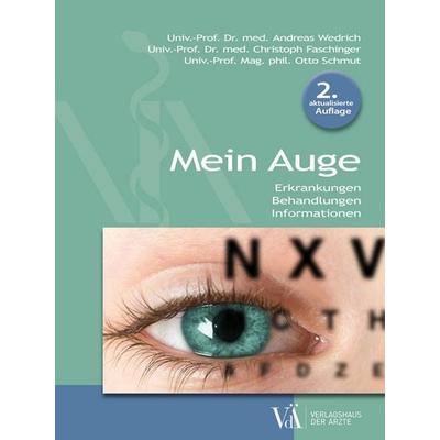 Mein Auge, Taschenbuch von Andreas Wedrich,Christoph Faschinger,Otto Schmut, Verlagshaus der Ärzte, 978-3-99052-183-0