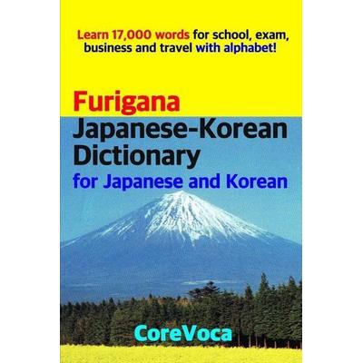 Furigana Japanese-Korean Dictionary for Japanese and Korean: Learn 17,000 Words for School, Exam, Business and Travel with Alphabet!, Taschenbuch von