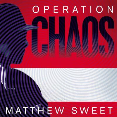 Operation Chaos - Matthew Sweet, Audio, 9781509897056