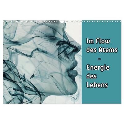 Im Flow des Atems - Energie des Lebens (Wandkalender 2026 DIN A3 quer), CALVENDO Monatskalender