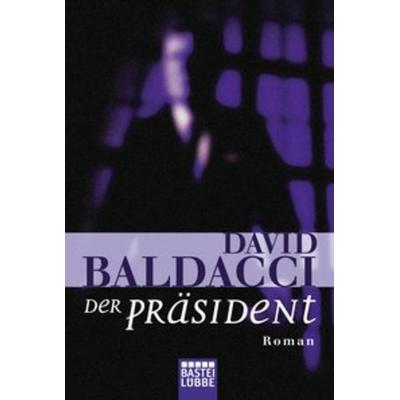 Der Präsident, Taschenbuch von David Baldacci, Lübbe, 978-3-404-12763-4