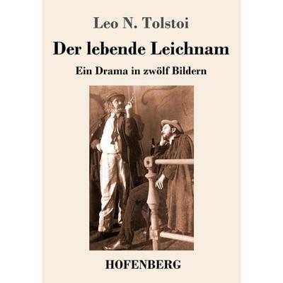 Der lebende Leichnam, Taschenbuch von Leo N. Tolstoi, Hofenberg, 978-3-7437-3782-2