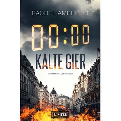 Kalte Gier, Paperback von Rachel Amphlett, Luzifer Verlag