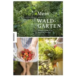Mein Waldgarten, Ratgeber von Bernd Müller, Laura Müller