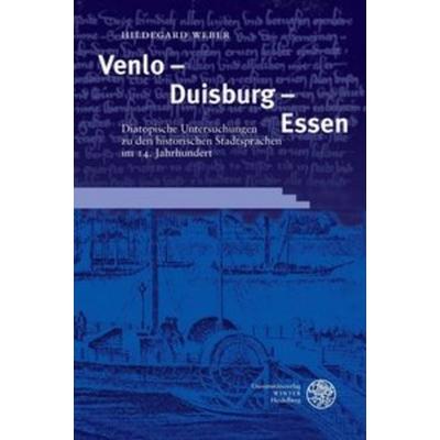 Arbeiten aus dem Duisburger Graphematikprojekt / Venlo – Duisburg – Essen. Diatopische Untersuchungen zu den historischen Stadtsprachen im 14.