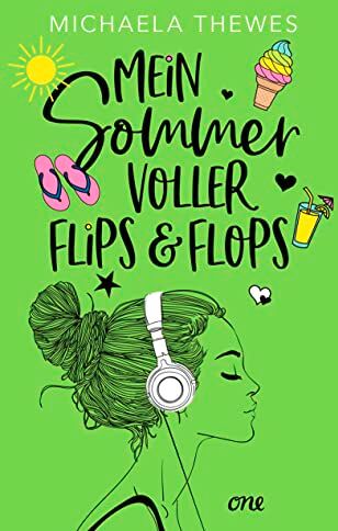 Michaela Thewes - Mein Sommer voller Flips und Flops: Zuckersüße Liebesgeschichte über Freundschaft, Selbstfindung und das ganz große Herzklopfen! - Preis vom 07.10.2026 11:45:10 h