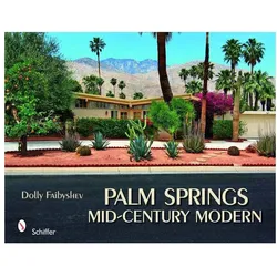 Palm Springs Mid-Century Modern, Sachbücher von Dolly Faibyshev