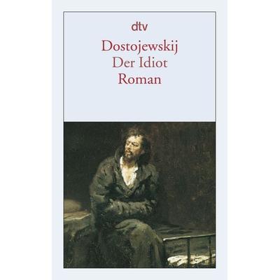 Der Idiot, Taschenbuch von Fjodor M. Dostojewski, dtv, 978-3-423-12407-2