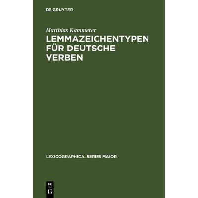Lemmazeichentypen für deutsche Verben, Gebundene Ausgabe von Matthias Kammerer, De Gruyter, 978-3-484-39104-8