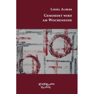 Gemordet wird am Wochenende, Taschenbuch von Liesel Albers, Rediroma-Verlag, 978-3-86870-780-9