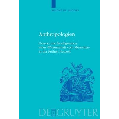 Anthropologien, Gebundene Ausgabe von Simone De Angelis, De Gruyter, 978-3-11-020225-0