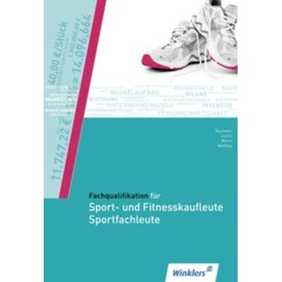 Fachqualifikation für Sport- und Fitnesskaufleute und Sportfachleute, Taschenbuch von Jürgen Baumann,Hartwig Heinemeier,Hans Jecht,Karl-Heinz Linow,