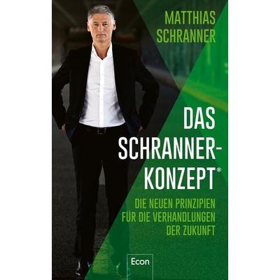 Das Schranner-Konzept®, Gebundene Ausgabe von Matthias Schranner, Econ, 978-3-430-21024-9