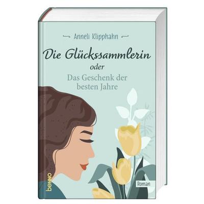 Die Glückssammlerin oder das Geschenk der besten Jahre, Gebundene Ausgabe von Anneli Klipphahn, St. Benno