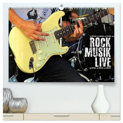Rockmusik live (hochwertiger Premium Wandkalender 2027 DIN A2 quer), Kunstdruck in Hochglanz