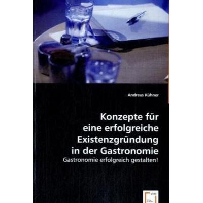 Kühner, A: Konzepte für eine erfolgreiche Existenzgründung i, Taschenbuch von Andreas Kühner, VDM, 978-3-639-06808-5