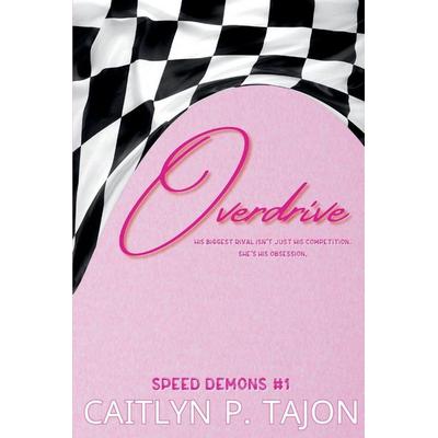Overdrive (Her Edition), Taschenbuch von Caitlyn P. Tajon,Amanda Mudgett, Crimson XO Publishing, LLC