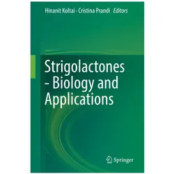 Strigolactones - Biology and Applications, Fachbücher von Hinanit Koltai, Cristina Prandi
