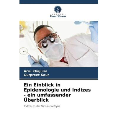 Ein Einblick in Epidemologie und Indizes - ein umfassender Überblick, Taschenbuch von Arru khajuria,Gurpreet Kaur, Verlag Unser Wissen,