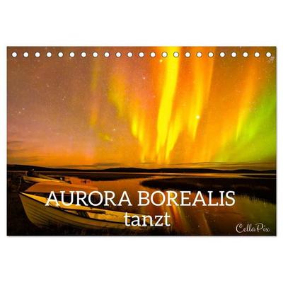AURORA BOREALIS tanzt (Tischkalender 2027 DIN A5 quer), CALVENDO Monatskalender