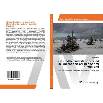 Gesundheitsverständnis und Heilmethoden bei den Saami in Russland, Taschenbuch von Artem Funk, AV Akademikerverlag, 978-3-639-49349-8