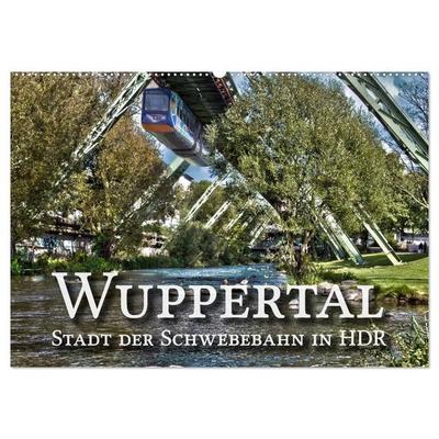 Wuppertal - Stadt der Schwebebahn in HDR (Wandkalender 2027 DIN A2 quer), CALVENDO Monatskalender