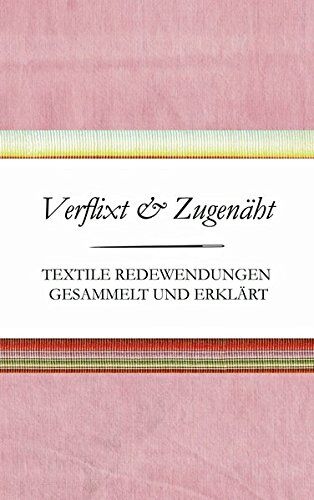 Susanne Schnatmeyer - Verflixt und Zugenäht - Textile Redewendungen gesammelt und erklärt - Preis vom 11.10.2026 03:10:56 h