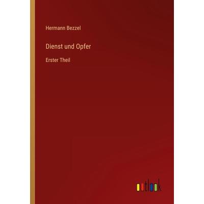 Dienst und Opfer, Taschenbuch von Hermann Bezzel, Outlook, 978-3-368-24458-3
