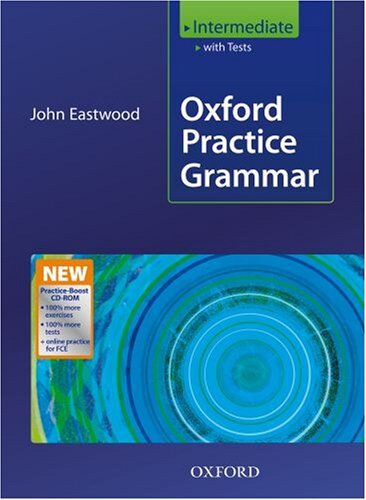 John Eastwood - Oxford Practice Grammar. Intermediate. Student's Book with Tests and Practice-Boost CD-ROM. New Edition: With Key Practice-boost CD-ROM Pack Intermediate level (Grammar Lessons) - Preis vom 13.10.2026 19:28:25 h