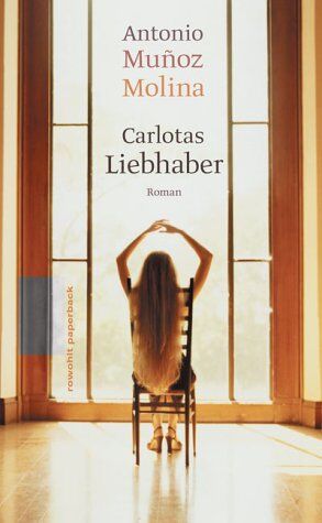 Antonio Muñoz Molina - Carlotas Liebhaber. - Preis vom 11.10.2026 03:10:56 h