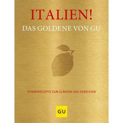 Italien! Das Goldene von GU, Gebundene Ausgabe von , Gräfe und Unzer Verlag GmbH, 978-3-8338-8633-1