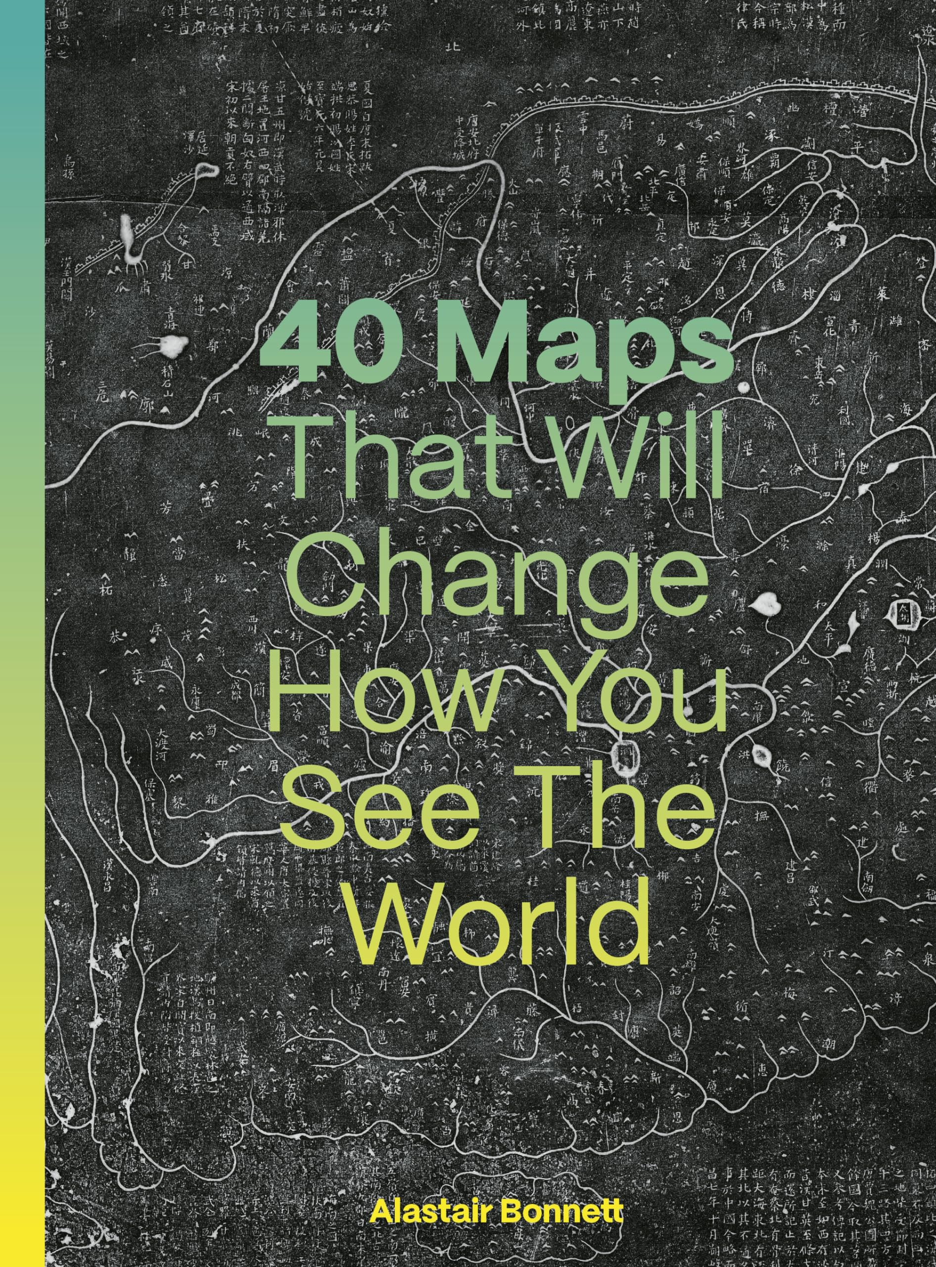 Alastair Bonnett - 40 Maps That Will Change How You See the World - Preis vom 07.10.2026 11:45:10 h