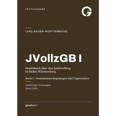 JVollzGB I – Gesetzbuch über den Justizvollzug in Baden-Württemberg (Justizvollzugsgesetzbuch) - Buch 1, Taschenbuch von Gesetze24 Deutschland,