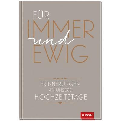 Für immer und ewig, Sonstige von Joachim Groh, GROH Verlag