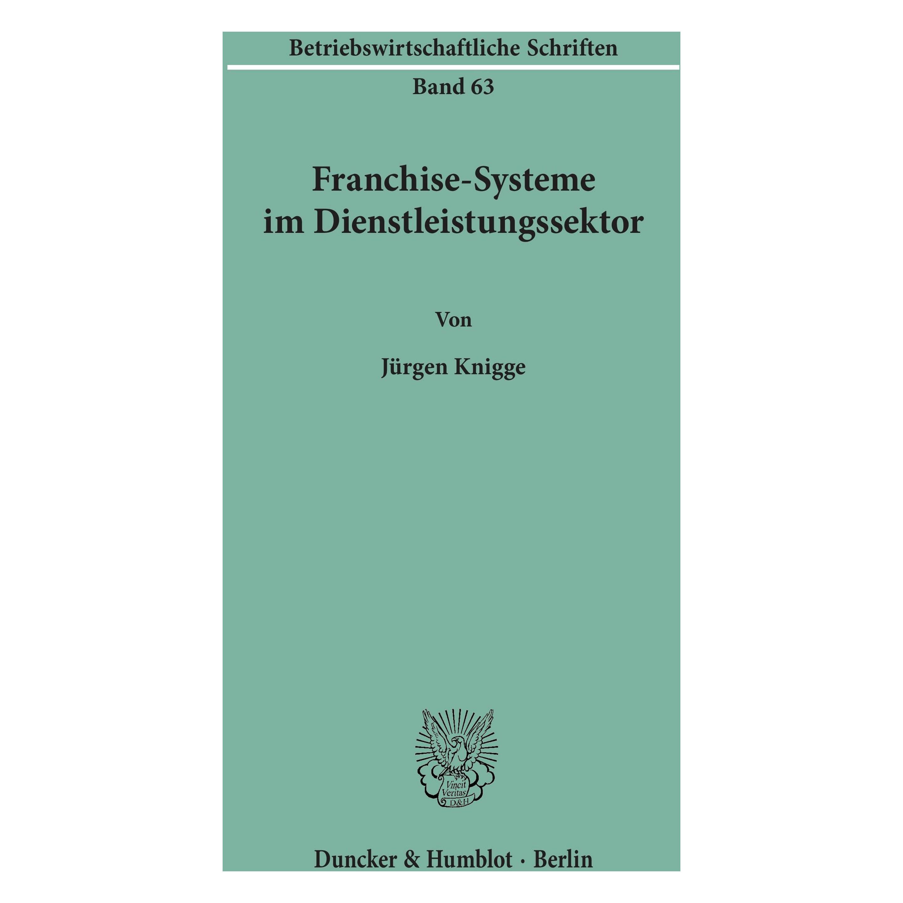Duncker & Humblot Franchise-Systeme im Dienstleistungssektor (Deutsch, Softcover, Jürgen Knigge) (8101989)