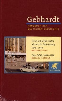 Wolfgang Benz - Gebhardt Handbuch der Deutschen Geschichte: Handbuch der deutschen Geschichte. Band 22. Deutschland unter alliierter Besatzung 1945 - 1949, Die DDR 1949 - 1990 - Preis vom 14.10.2026 23:07:16 h