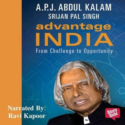 Advantage India : From Challenge to Oppourtunity - A.P.J Abdul Kalam,Srijan Pal Singh, Audio, 9789369310012