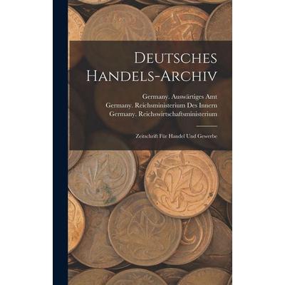 Deutsches Handels-Archiv, Gebundene Ausgabe von , Legare Street Press, 978-1-01-906799-4