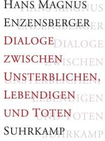 Enzensberger, Hans Magnus - Dialoge zwischen Unsterblichen, Lebendigen und Toten - Preis vom 10.10.2026 11:48:34 h