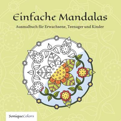 Einfache Mandalas – Ausmalbuch für Erwachsene, Teenager und Kinder, Taschenbuch von SoniqueColors, Tolino media, 978-3-8194-5708-1