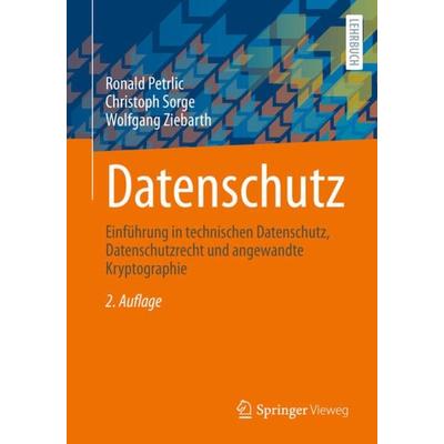 Datenschutz, Taschenbuch von Ronald Petrlic,Christoph Sorge,Wolfgang Ziebarth, Springer Fachmedien Wiesbaden GmbH, 978-3-658-39096-9