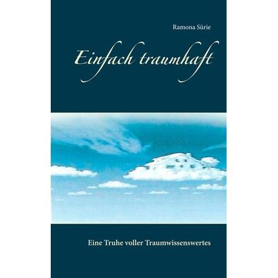 Einfach traumhaft, Taschenbuch von Ramona Sürie, BoD – Books on Demand, 978-3-7528-6036-8