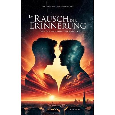 Im Rausch Der Erinnerung, Taschenbuch von Reinhard Gold-Berger, BoD – Books on Demand, 978-3-695-74122-9