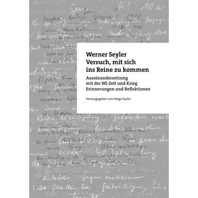 Versuch, mit sich ins Reine zu kommen, Taschenbuch von Werner Seyler, BoD – Books on Demand, 978-3-7568-8425-4