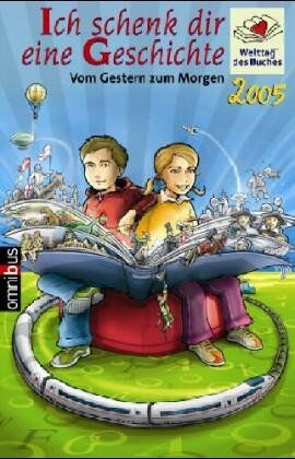 Ich schenk dir eine Geschichte 2005. Vom Gestern zum Morgen - Preis vom 02.10.2026 23:42:20 h