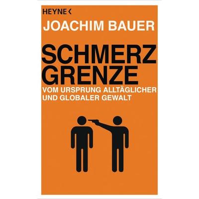 Schmerzgrenze, Taschenbuch von Joachim Bauer, Heyne, 978-3-453-60258-8