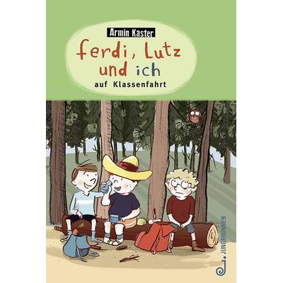 Ferdi, Lutz und ich auf Klassenfahrt, Gebundene Ausgabe von Armin Kaster, Jungbrunnen, 978-3-7026-5903-5