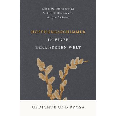 Hoffnungsschimmer in einer zerrissenen Welt, Taschenbuch von Lisa F. Oesterheld, Epubli, 978-3-565-06190-7