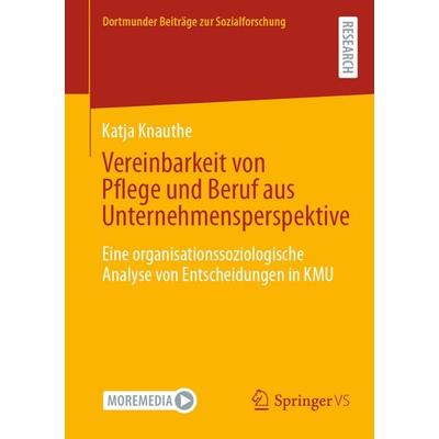 Vereinbarkeit von Pflege und Beruf aus Unternehmensperspektive, Taschenbuch von Katja Knauthe, Springer Fachmedien Wiesbaden GmbH, 978-3-658-49838-2