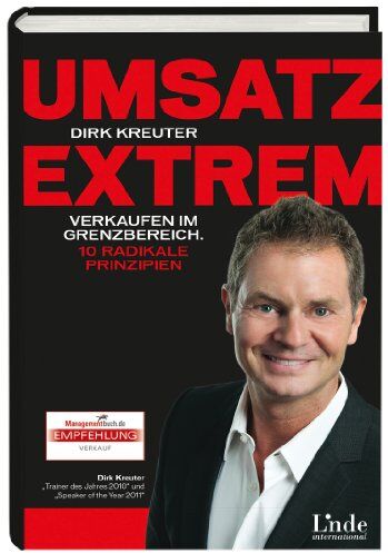Dirk Kreuter - Umsatz extrem: Verkaufen im Grenzbereich. 10 radikale Prinzipien - Preis vom 09.10.2026 07:28:09 h